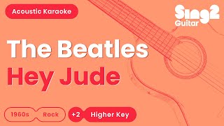 The Beatles  Hey Jude Higher Key Acoustic Karaoke [upl. by Percy]