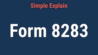 Form 8283 Noncash Charitable Contributions Overview FAQ [upl. by Bergeman]