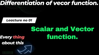 Scalar and vector function [upl. by Chafee]