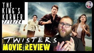 Twisters  Movie Review  The Kings Korner 71824  Daisy EdgarJones  Glen Powell [upl. by Nhepets]