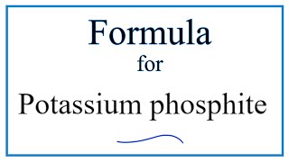 How to Write the Formula for Potassium phosphite [upl. by Louise]