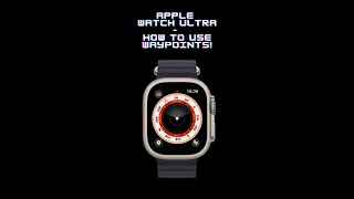 Apple Watch Ultra  How To Use Waypoints📍 applewatchultra shorts [upl. by Ikceb]