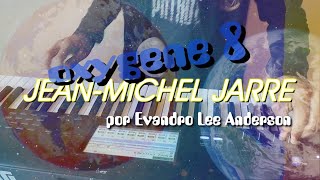 Oxygene part 8 JeanMichel Jarre por Evandro LEE Anderson [upl. by Eihtak]