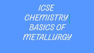 Basics of metallurgy ICSE class 10 [upl. by Salvatore267]