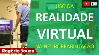 EXERGAMES REALIDADE VIRTUAL NA NEUROREABILITAÇÃO Vídeo Aula  Rogério Souza [upl. by Htims]