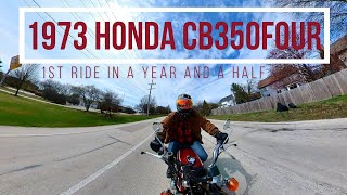 1973 Honda CB350Four First ride in a year and a half [upl. by Sivartal]