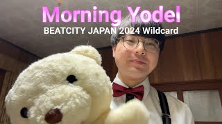 Nishiki Goi  BEATCITY JAPAN 2024 Wildcard  Morning Yodel [upl. by Arber578]