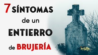 SÍNTOMAS DE UN ENTIERRO DE BRUJERÍA Y COMO ROMPER CON ESO [upl. by Stead]