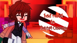 BSDBungo Stray Dogs react to Dazai Osamu  BeautifulRose  12  read description [upl. by Redleh49]