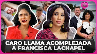 CARO LLAMA ACOMPLEJADA A FRANCISCA LACHAPEL POR PREFERIR HIJOS SE PAREZCAN AL MARIDO [upl. by Aldora458]