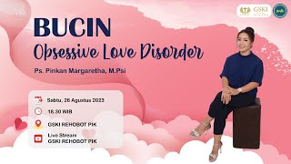 Obsessive Love Disorder  Ps Pingkan Margaretha MPsi 260823 [upl. by Otrebogir572]