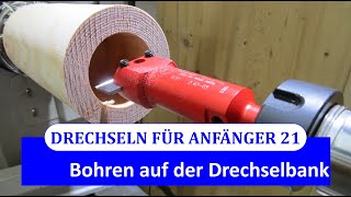 Drechseln für Anfänger 21  Bohren auf der Drechselbank [upl. by Aibonez]