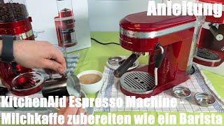 Flat White Milchkaffee zubereiten wie ein Barista mit der KitchenAid ESPRESSOMASCHINE ARTISAN [upl. by Nona]