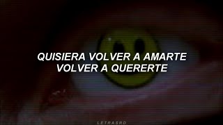 quisiera volver amarte volver a tenerte cerca de mi letralyrics [upl. by Intisar]