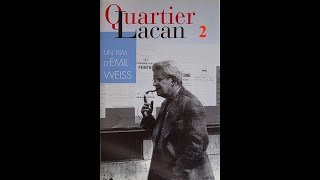 Quartier Lacan 22  L’œuvre de Jacques Lacan  Documentaire [upl. by Apollo]