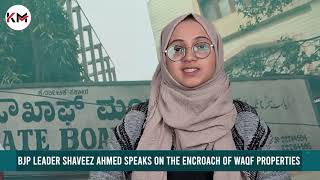 BJP Leader Shaveez Ahmed on Utilization of Waqf Properties  Exclusive Interview  Karnataka Muslims [upl. by Lebatsirhc]