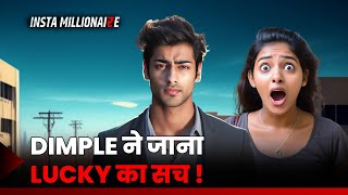 Insta Millionaire  Lucky Ka Sach Dimple Ke Samne  क्या है Lucky Ki Asliyat  Pocket FM [upl. by Killie]