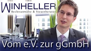 Vom eV zur gGmbH gemeinnützige GmbH  Welche Gründe sprechen für eine gGmbH [upl. by Maddy]