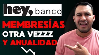 Vuelven las membresías en Hey Banco y llega la anualidad 🤔😱⚠️ [upl. by Kcirtapnhoj]