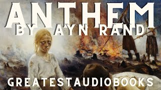 ANTHEM by Ayn Rand 🎧📖FULL AudioBook  Greatest🌟AudioBooks v3 [upl. by Anoid786]