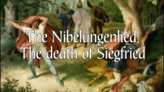 The Nibelungenlied “The death of Siegfried” A SUMMARY [upl. by Nazler629]