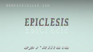 epiclesis  pronunciation [upl. by Cown887]