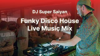 Funky Disco House Live Music Mix  DJ Super Saiyan [upl. by Westney]