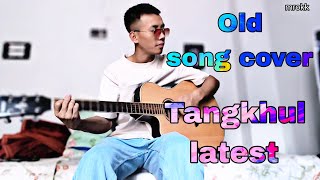 latest tangkhul old love song cover by mrokk [upl. by Ativ136]