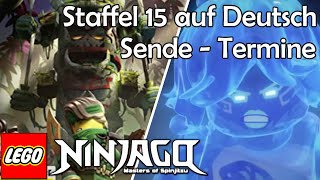 Lego Ninjago Deutsche Sendetermine  Wann kommt die Staffel 15 auf Deutsch  Lego Ninjago Deutsch [upl. by Esir]