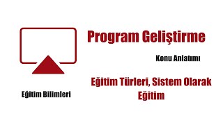 2Eğitim Bilimleri  Program Geliştirme Eğitim Türleri Sistem Olarak Eğitim ve Pekiştirme Soruları [upl. by Macmullin961]