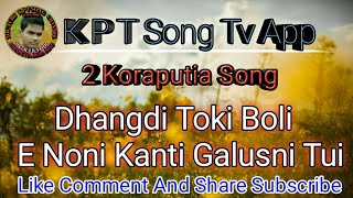 OLD KORAPUTIA SONGDHANGDI TOKI BOLIE NONI KANTI GALUSNI TUI [upl. by Vicki]