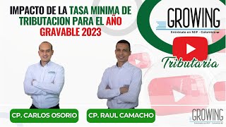 📚 IMPACTO DE LA TASA MINIMA DE TRIBUTACION PARA EL AÑO GRAVABLE 2023💰 [upl. by Meingolda]