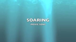 Soaring  iMovie SongMusic [upl. by Edwards]