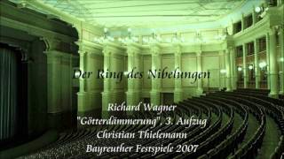 Wagner quotGötterdämmerungquot Act 3  Thielemann Bayreuth 2007 [upl. by Aidnama562]