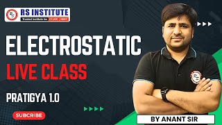 ELECTROSTATIC  BY ANANT SIR  PRATTIGYA 10 BATCH  BEST IITJEE COACHING IN KANPUR [upl. by Leonardo]