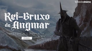 ReiBruxo de Angmar  História Completa parte 3 – final  Falando Cinema 37 [upl. by Asseram]