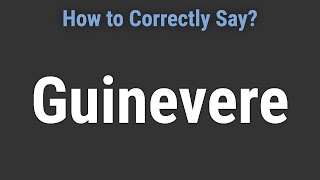 How to Pronounce Name Guinevere Correctly [upl. by Sihunn]