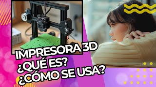 Cómo se Usan y Cómo Funcionan las Impresoras 3D Del Diseño a la Realidad [upl. by Posehn383]