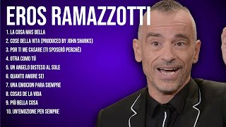 Eros Ramazzotti Best Latin Songs Playlist Ever  Eros Ramazzotti Greatest Hits Of Full Album [upl. by Aniluj671]