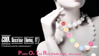 Puttin On The Ritz Radio Edit Miss Kookie [upl. by Auria]