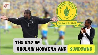 The end of Rhulani Mokwena and Mamelodi Sundowns [upl. by Acissaj]