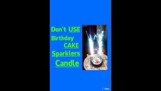 Dont Use Birthday cake Sparklers Candle [upl. by Aitekram]