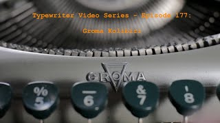 Typewriter Video Series  Episode 177 Groma Kolibri [upl. by Amles]