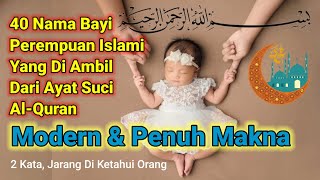 40 Nama Bayi Perempuan Islami Modern Yang Di Ambil Dari Ayat Suci AlQuran Beserta Artinya [upl. by Siro321]