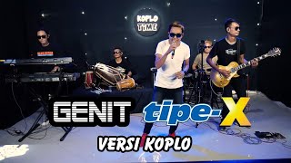 GENIT TIPE X versi koplo Official Live Music [upl. by Dreyer]