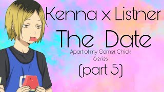 Kenma x Listener The Datept5 [upl. by Puna876]