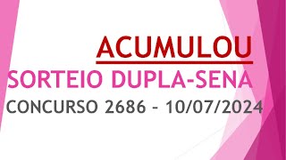 ACUMULOU  RESULTADO DUPLASENA 10072024 CONCURSO 2686 [upl. by Niknar]