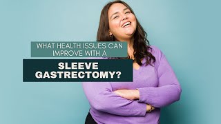 What Health Issues Can Improve with a Sleeve Gastrectomy [upl. by Cordy]