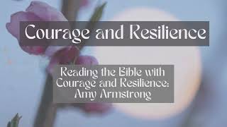 Reading the Bible with Courage and Resilience Amy Armstrong [upl. by Kimmy]