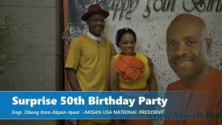 surprise 50th Birthday Party for Eng Obong Itoro AkpanIquot [upl. by Cam]